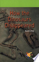 How the Dinosaurs Disappeared cover