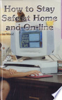 How to Stay Safe at Home and On-line cover
