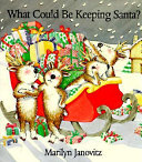 What Could Be Keeping Santa? cover