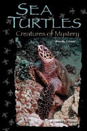 Sea Turtles: Creatures of Mystery cover
