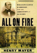 All on Fire: William Lloyd Garrison and the Abolition of Slavery cover