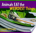 Animals Eat the Weirdest Things cover