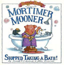Mortimer Mooner Stopped Taking a Bath cover