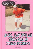 Coping with Ulcers, Heartburn, and Stress-Related Stomach Disorders cover