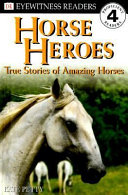 Horse Heroes:True Stories of Amazing Horses cover