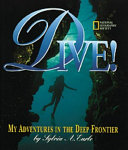 Dive! My Adventures in the Deep Frontier cover