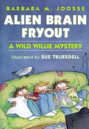 Alien Brain Fryout: A Wild Willie Mystery cover