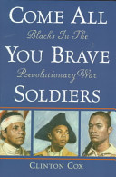 Come All You Brave Soldiers: Blacks in the Revolutionary War cover