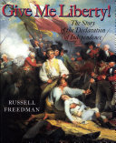 Give Me Liberty! The Story of the Declaration of Independence cover