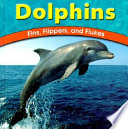Dolphins: Fins, Flippers, and Flukes cover