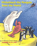 Whiteblack the Penguin Sees the World cover
