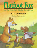 Flatfoot Fox and the Case of the Missing Schoolhouse cover
