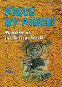 Piece by Piece! Mosaics of the Ancient World cover