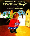 Gretchen Groundhog, It's Your Day! cover