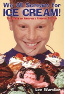 We All Scream for Ice Cream! The Scoop on America's...Dessert cover