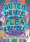 Dutch Sneakers and Flea Keepers: 14 More Stories cover