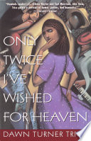 Only Twice I've Wished for Heaven: A Novel cover