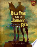 Billy Yank and Johnny Reb: Soldiering in the Civil War cover
