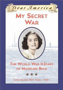 My Secret War: The World War II Diary of Madeline Beck cover