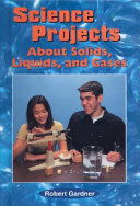 Science Projects About Solids, Liquids, and Gases cover