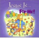 Jesus Is...for Me! cover