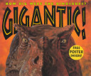 Gigantic! How Big Were the Dinosaurs? cover