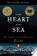 In the Heart of the Sea: The Tragedy of the Whaleship Essex cover
