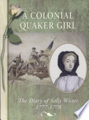A Colonial Quaker Girl: The Diary of Sally Wister cover