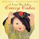 I Love You Like Crazy Cakes cover