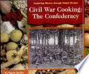 Civil War Cooking: The Confederacy cover