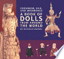 Cornhusk, Silk, and Wishbones: A Book of Dolls From...World cover