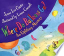 Where Do Balloons Go? An Uplifting Mystery cover