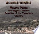 Mount Pelee: The Deadliest Volcano of the Twentieth Century cover