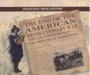 The End of the American Revolutionary War: The Colonists Defeat the British at Yorktown cover