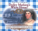 What Was Cooking in Dolley Madison's White House? cover