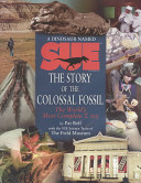 A Dinosaur Named Sue: The Story of the Colossal Fossil cover