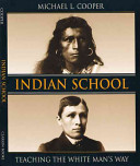 Indian School: Teaching the White Man's Way cover