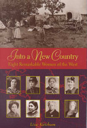 Into a New Country: Eight Remarkable Women of the West cover