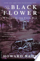 The Black Flower: A Novel of the Civil War cover