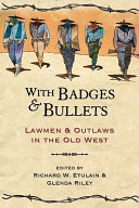 With Badges & Bullets: Lawmen & Outlaws in the Old West cover