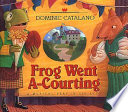 Frog Went A-Courting: A Musical Play in Six Acts cover