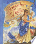 Remember the Ladies: 100 Great American Women cover