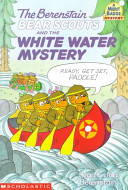 The Berenstain Bear Scouts and the White Water Mystery cover
