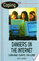Coping with Dangers on the Internet: Staying Safe On-Line cover