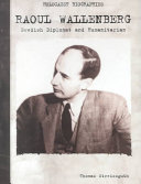Raoul Wallenberg: Swedish Diplomat and Humanitarian cover