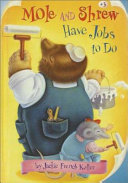 Mole and Shrew Have Jobs to Do cover