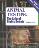 Animal Testing: The Animal Rights Debate cover