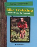 Bike Trekking: Have Fun, Be Smart cover