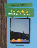 Camping: Have Fun, Be Smart cover