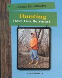 Hunting: Have Fun, Be Smart cover